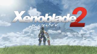 Xenoblade Chronicles 2 - Trailer Theme Song // Official Main Music // Original Game OST Soundtrack