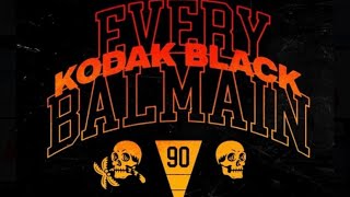 Kodak Black - Every Balmain (Official Audio)