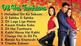 Dil Hai Tumhara Movie All   Jukebox  Album  Arjun Rdanal U0026 Preity  Udith Alka U0026 Kumar