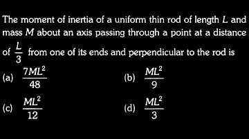 The moment of inertia of a uniform thin rod of length L and mass M about  RT DTS 05 Q10