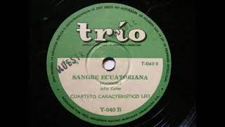 Cuarteto Caracteristico Leo 1953 Sangre Ecuatoriana Simple
