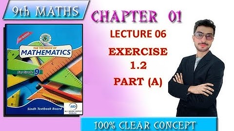 Exercise 1.2 | Class 9 | Sindh Board | Maths 9th| Karachi Board| New Book | Real & Complex Numbers.