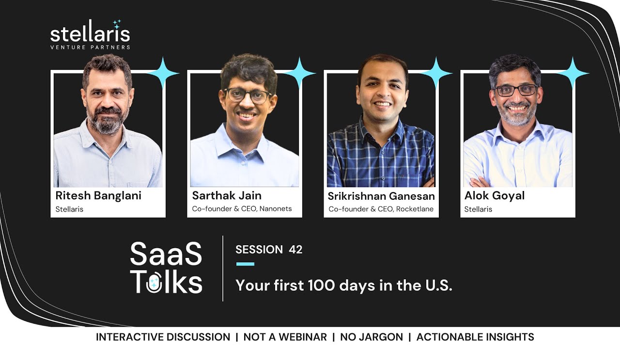 Stellaris SaaS Talks #42: Your first 100 days in the U.S. ft. Sarthak (Nanonets) & Sri 