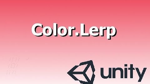Quick Tutorials - Color.Lerp in Unity
