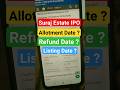 Suraj Estate Developers IPO Allotment Date || Refund Date || Listing Date