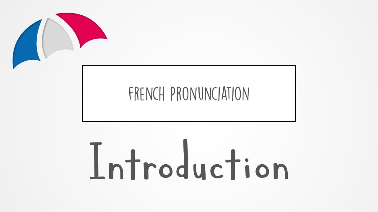 French Pronunciation Introduction YouTube