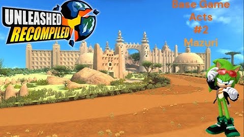 Sonic Unleashed Recompiled: Base Game Daytime Acts - (1080p) Part 2 - Mazuri