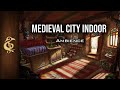 Medieval City Indoor (Layer it!) | Calm ASMR Ambience | 1 Hour #DnD #RPG