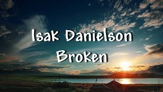 Isak Danielson - Broken (Lyrics) chords