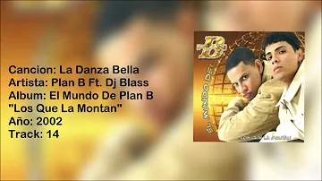 La Danza Bella - Plan B Ft. DJ Blass