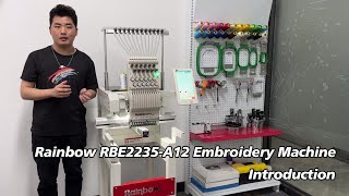 Rainbow RBE2235-A12 Embroidery Machine Introduction - Bruce