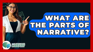 What Are The Parts Of Narrative? - The Language Library