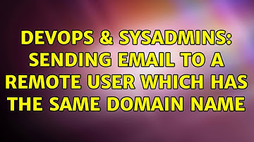 DevOps & SysAdmins: Sending email to a remote user which has the same domain name (3 Solutions!!)