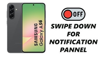 How To Disable Swipe Down For Notification Panel On Samsung Galaxy A56