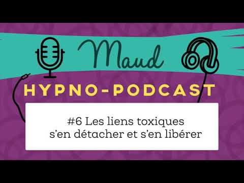 #6 les liens toxiques, comment s'en détacher et s'en libérer ?