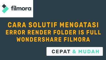 SOLUTION TO OVERCOME ERROR RENDER FOLDER IS FULL ON WONDERSHARE FILMORA