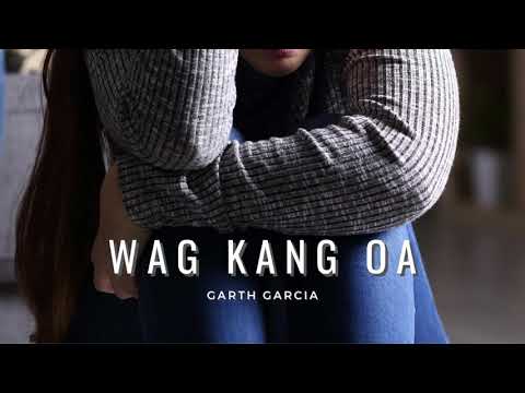 Garth Garcia - Wag Kang OA (Official Audio)