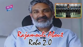 S S Rajamouli Reacts About Shankar's Robo 2.0 Trailer | Rajinikanth | YOYO Cine Talkies