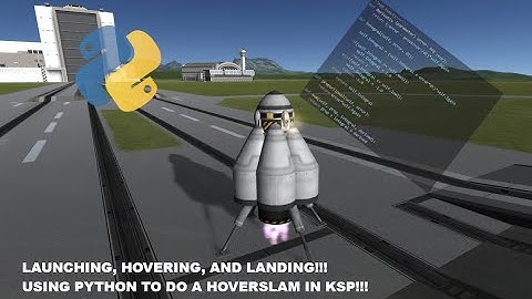 Hoverslam (Suicide Burn) a rocket in KSP using PYTHON!