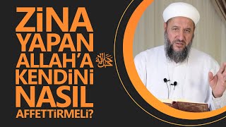 ZİNA YAPAN ALLAH'A KENDİNİ NASIL AFFETTİRMELİ? - İsmail Hünerlice Hocaefendi