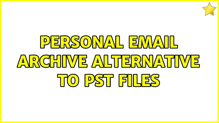 Personal email archive alternative to PST files (11 Solutions!!)