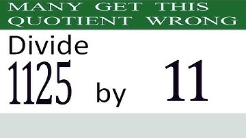 Divide     1125      by     11  Many  get  this  quotient   wrong