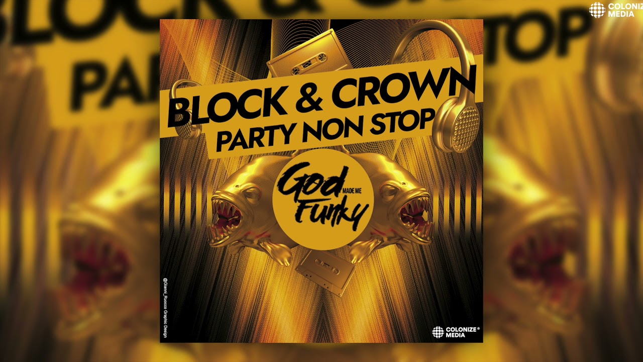 Block & Crown - Party Non Stop