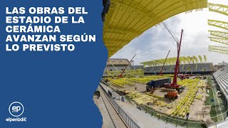 Las obras del Estadio de la Cerámica avanzan según lo previsto