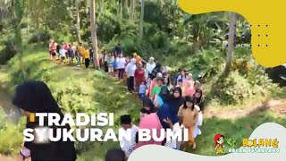 Tradisi Syukuran Bumi | SI BOLANG (15/09/22)