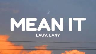 Lauv - Mean It ft. LANY (Lyrics)