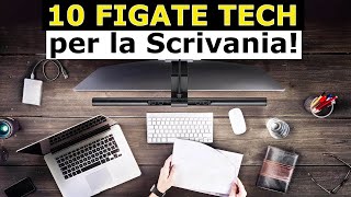 10 FIGATE TECH per la SCRIVANIA  di cui NON POTRAI FARE a MENO! Gadget e Accessori Tech