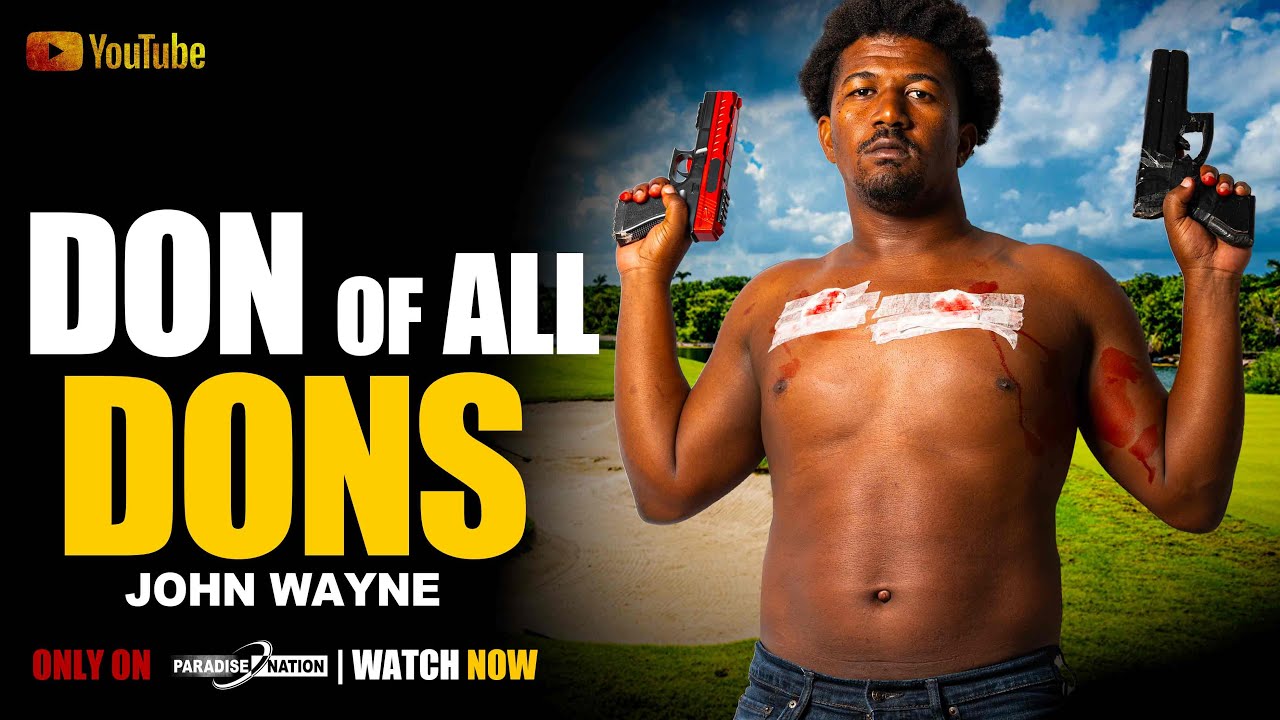 DON OF ALL DONS - FULL JAMAICAN MOVIE || PARADISE NATION ORIGINALS