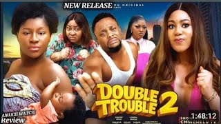 DOUBLE TROUBLE (PART 2) _ NEW RELEASE DESTINY ETIKO, CHINENYE UBA, CHIOMA NWOSU, Nigeria MovieReview