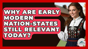 Why Are Early Modern Nation-states Still Relevant Today? - Unmapping Scandinavia