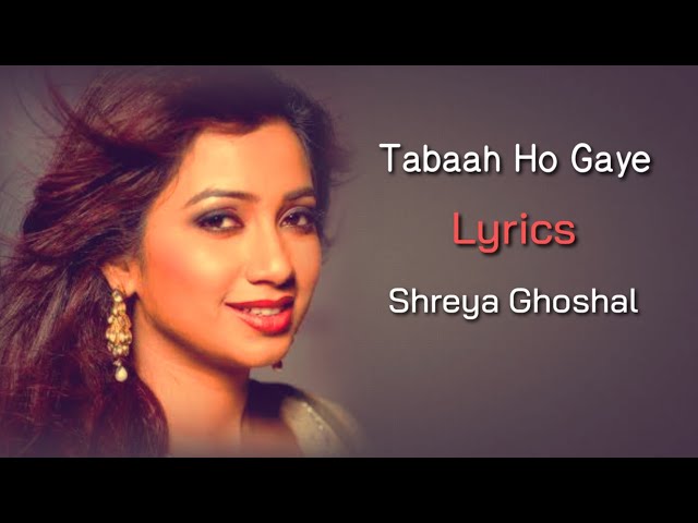 Tabaah Ho Gaye (LYRICS) - Shreya Ghoshal | Kalank | Pritam, Amitabh Bhattacharya | Madhuri Dixit class=