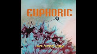 Euphoric – Do You Like (X-Tended Club Mix) HQ 1994 Eurodance