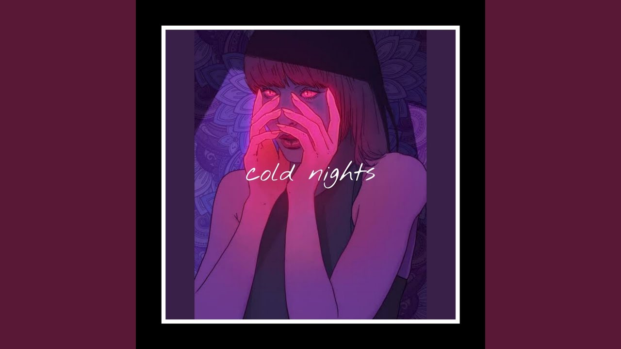 YouTubeでCold Nightsを視聴