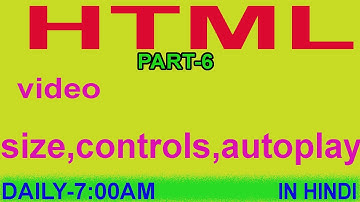 How to use video tag in HTML ll size,controls,autoplay tag l part-6 l Learn HTML in Hindi