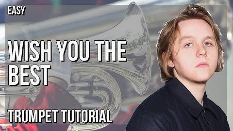 How to play Wish You The Best by Lewis Capaldi on Trumpet (Tutorial)