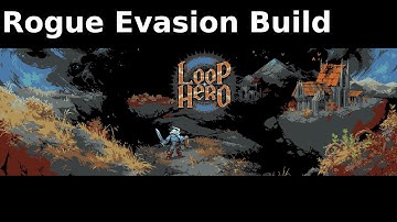 LoopHero - Rogue Evasion Build