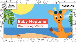 Sea Animals for Toddlers To Learn | Baby Neptune: Discovering Water | Baby Einstein