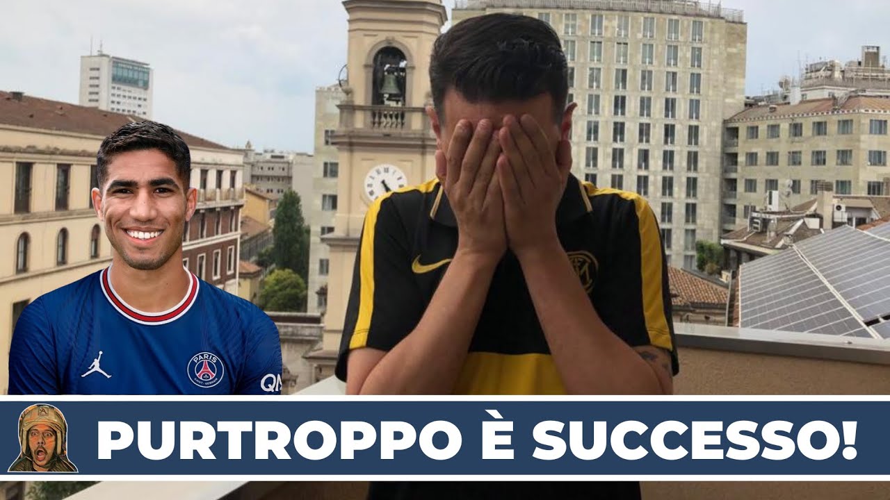 NOOOO! QUASI UFFICIALE: HAKIMI AL PSG! - YouTube