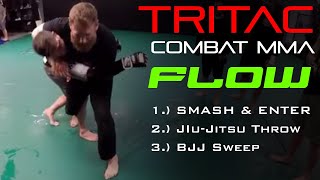 TRITAC MMA Flow: Smash & Enter - Jiu-Jitsu Throw - BJJ Sweep