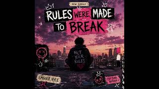 Rules Were Made To Break(Official Audio) - EMBERR NYLE 