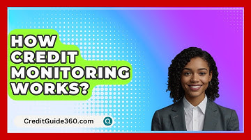 How Credit Monitoring Works? - CreditGuide360.com