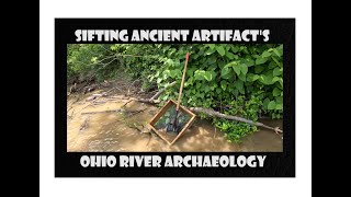 Ohio River Arrowhead Hunting - Sifting QUALITY Ancient ARROWHEADS - Antiques - Archaeology - Flint -