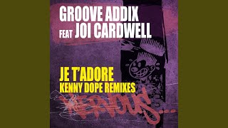 Je T'Adore feat. Joi Cardwell (Kenny Dope Main Mix)