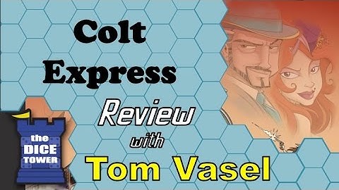 Colt Express Review - with Tom Vasel