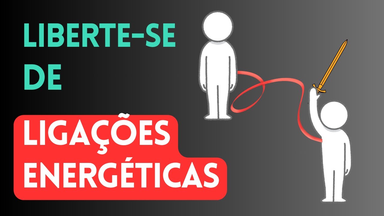 LIGAÇÕES ENERGÉTICAS: o que são, como acontecem e como cortá-las