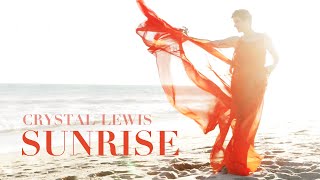 Crystal Lewis | SUNRISE | Official Music Video